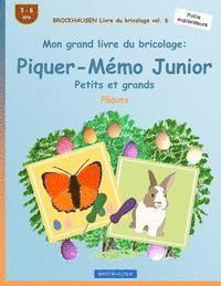 BROCKHAUSEN Livre du bricolage vol. 6 - Mon grand livre du bricolage: Piquer-Mémo Junior Petits et grands: Pâques 1