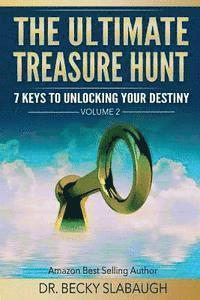 bokomslag The Ultimate Treasure Hunt: 7 Keys To Unlocking Your Destiny