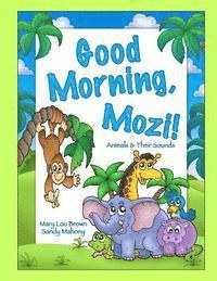 bokomslag Good Morning, Mozi! Animals & Their Sounds