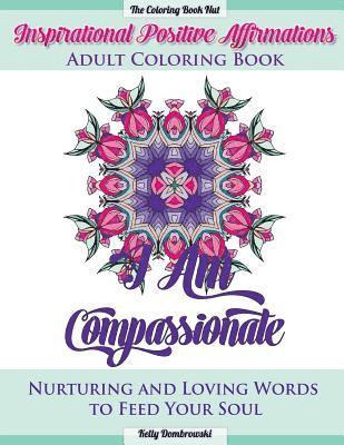 bokomslag Inspirational Positive Affirmations Adult Coloring Book: Nurturing and Loving Words to Feed Your Soul