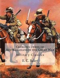 bokomslag Glorious Deeds of Australasians in the Great War: Military Classics