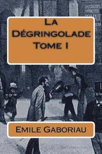 La Degringolade Tome I 1