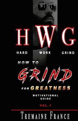 HWG Motivational Guide: Getting Motivated and Staying Motivated 1