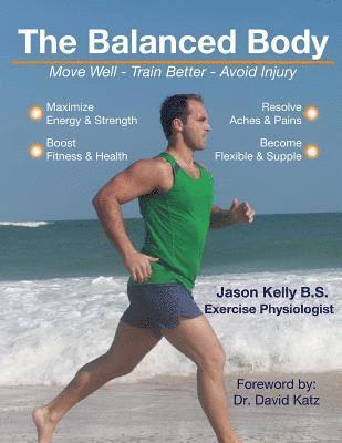 bokomslag The Balanced Body: Move Well - Train Better - Avoid Injury