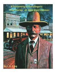 bokomslag A Fraternity Of Gunslingers: True Stories of Wild West Gunmen
