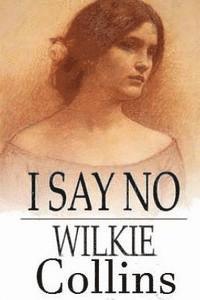 Wilkie Collins - I Say No, Häftad