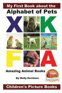 My First Book about the Alphabet of Pets - Amazing Animal Books - Children's Picture Books 1