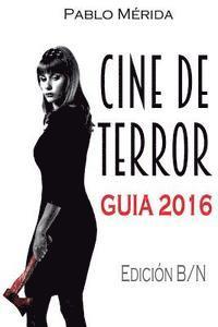 bokomslag Cine de terror. Guía 2016: Edición B/N