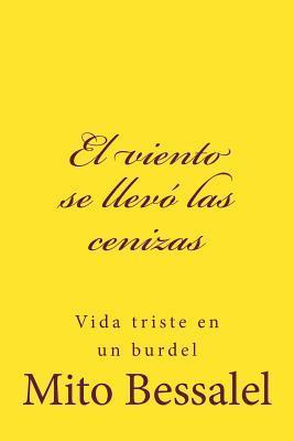 bokomslag El viento se llevó las cenizas: Vida en un Burdel