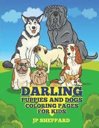 bokomslag Darling Puppies and Dogs Coloring Pages for Kids