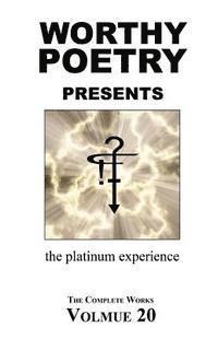bokomslag Worthy Poetry: the platinum experience