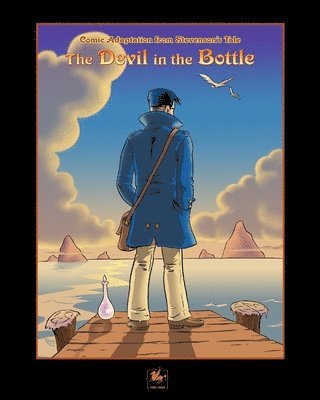 bokomslag The devil in the bottle: comic adaptation from R. L. Stevenson's Tale