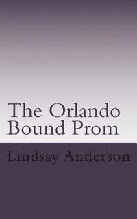 bokomslag The Orlando Bound Prom: A Lyndsey Kelley Novel