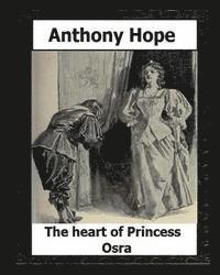 bokomslag The Heart of Princess Osra. (1896) by: Anthony Hope