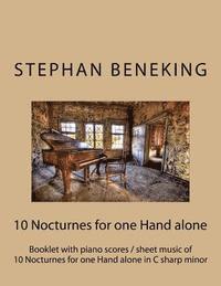 Stephan Beneking: 10 Nocturnes for one Hand alone in C sharp minor: Beneking: Booklet with piano scores / sheet music of 10 Nocturnes fo 1