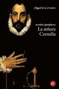 La señora Cornelia: (novelas ejemplares) 1