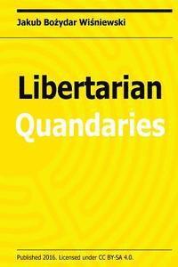 Libertarian Quandaries 1