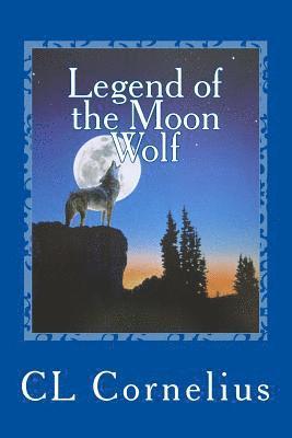bokomslag legend of the Moon Wolf: A Children's Campfire Story