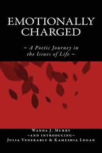 bokomslag Emotionally Charged: A Poetic Journey in the Issues of Life