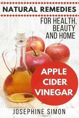 bokomslag Apple Cider Vinegar: Natural Remedies for Health, Beauty and Home