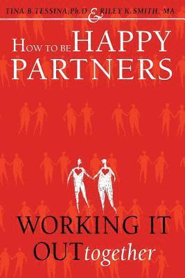 How to Be Happy Partners: : Working it out Together 1