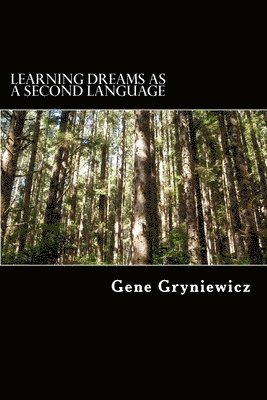 Gene Gryniewicz - Learning Dreams As A Second Language, Häftad