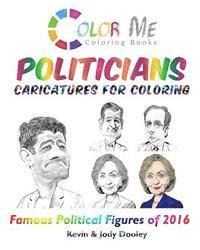 Color Me POLITICIANS: Caricatures for Coloring 1