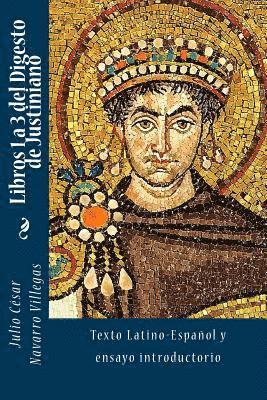 Libros 1 a 3 del Digesto de Justiniano 1