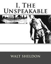 Walt Sheldon - I, The Unspeakable, Häftad