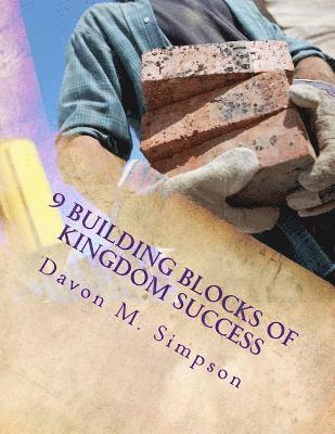Davon M. Simpson - 9 Building Blocks of Kingdom Success: Workbook Devotional, Häftad