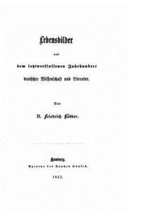 Friedrich Lubker - Lebensbilder aus dem letztverflossenen Jarhundert deutscher Wissenschaft und Literatur, Häftad