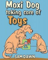 Maxi dog taking care of toys 1