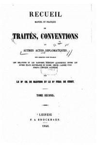 Recueil manuel et pratique de traités, conventions et autres actes diplomatique - Tome II 1