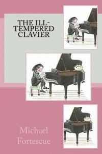 The ill-tempered clavier 1