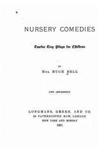 bokomslag Nursery Comedies, Twelve Tiny Plays for Children