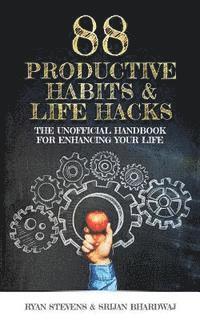 bokomslag 88 Productive Habits & Life Hacks: The Unofficial Handbook For Enhancing Your Life