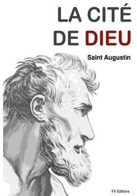 La Cité de Dieu (version intégrale): 22 Tomes 1