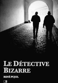 bokomslag Le Détective Bizarre