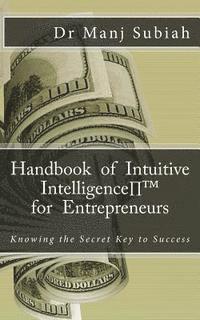 bokomslag Handbook of Intuitive Intelligence(TM) for Entrepreneurs: Knowing the Secret Key to Success