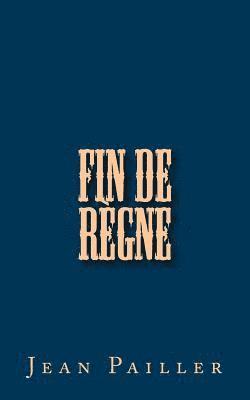 bokomslag Fin de Règne: Divertissement en trois tableaux