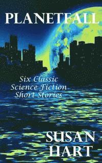 bokomslag Planetfall: Six Classic Science Fiction Short Stories