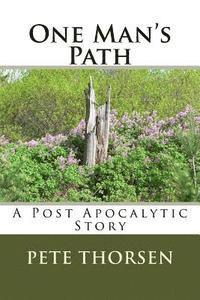 bokomslag One Man's Path: A Post Apocalytic Story