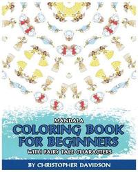bokomslag Mandala Coloring Book for Beginners with Fairy Tale Characters: Children's Books, Use of Color, Various Patterns, Relaxing, Inspiration