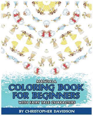 bokomslag Mandala Coloring Book for Beginners with Fairy Tale Characters: Children's Books, Use of Color, Various Patterns, Relaxing, Inspiration