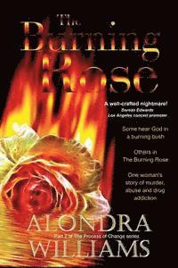 The Burning Rose: Some hear God in the burning bush ... Some in The Burning Rose 1