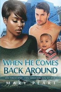 When He Comes Back Around: A Billionaire BWWM Marriage And Pregnancy Romance 1