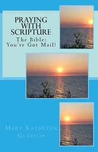 bokomslag Praying with Scripture: The Bible: You've Got Mail!