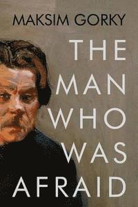 Maksim Gorky - The Man Who Was Afraid, Häftad