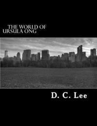 D. C. Lee - The World of Ursula Ong, Häftad