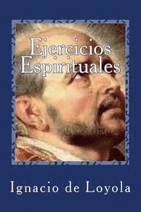 Ignacio de Loyola, Raul Castro D. - Ejercicios Espirituales, Häftad